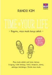 Time of Your Life: Bagimu, Masa Muda Hanya Sekali