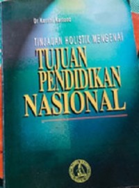 Tinjauan Holistik Mengenai Tujuan Pendidikan Nasional