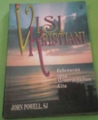 Visi Kristiani (Kebenaran yang Memerdekakan Kita)