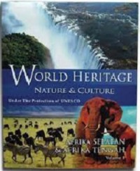 World Heritage Nature & Culture Under The Protection of Unesco jilid 1- 10