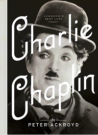 A Brief Life : Charlie Chaplin