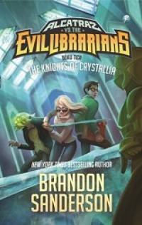 Alcatraz vs Evil Librarians: The Knights of Crystallia (Buku Tiga)