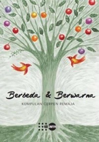 Berbeda dan Berwarna : Kumpulan Cerpen Remaja