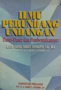 Ilmu Perundang - Undangan Dasar - Dasar dan Pembentukannya