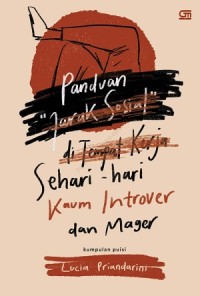 Panduan Jarak Sosial di Tempat Kerja SEhari-Hari Kaum Introver dan Mager  (Kumpulan Puisi)