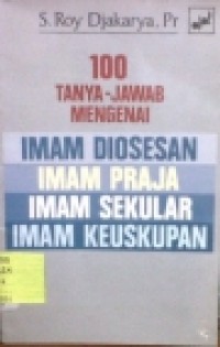100 Tanya-Jawab Mengenai Imam Diosesan, Praja, Sekular, Keuskupan