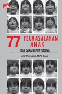 77 Permasalahan Anak Dan Cara Mengatasinya