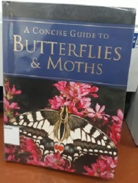 A Concise Guide to Butterflies and Moths