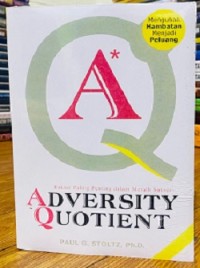 Adversity Quotient : Mengubah Hambatan Menjadi Peluang