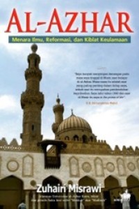 Al-Azhar, Menara Ilmu, Reformasi, dan Kiblat Keulamaan