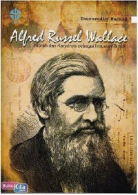 Alfred Russel Wallace: Kiprah dan Karyanya Sebagai Ilmuwan Sosial
