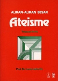 Aliran-Aliran Besar Atheisme (Tinjauan Kritis)