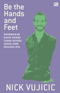 Be the Hands and Feet: Membagikan Kasih Sayang Tuhan Kepada Semua yang Dikasihi-Nya