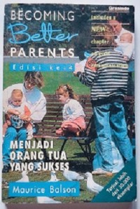 Becoming Better Parents (Menjadi Orangtua Yang Sukses)
