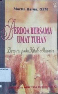 Berdoa Bersama Umat Tuhan Berguru Pada Kitab Mazmur
