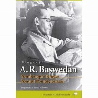 Biografi A.R. Baswedan, Membangun Bangsa Merajut Keindonesiaan