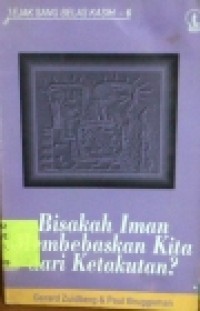 Bisakah Iman Membebaskan Kita dari Ketakutan?