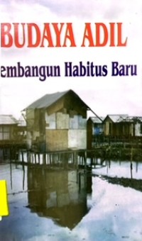 Budaya Adil Membangun Habitus Baru