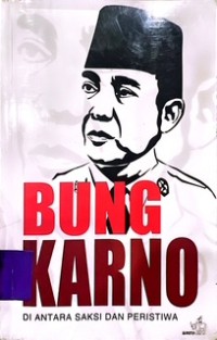 Bung Karno Di Antara Saksi dan Peristiwa