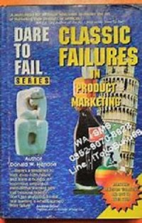 Classic Failures in Product Marketing