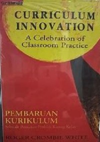 Curriculum Innovation, A Celebration of Classroom Practice