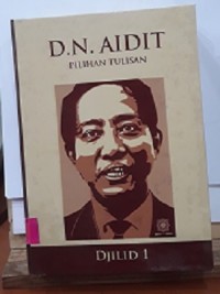 D.N. Aidit : pilihan tulisan - jilid 1