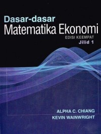 Dasar-Dasar Matematika Ekonomi Edisi Keempat (Jilid 1-2)