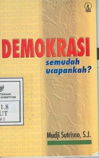 Demokrasi Semudah Ucapankah?