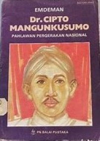 Dr. Cipto Mangunkusumo, Pahlawan Pergerakan Nasional