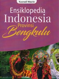 Image of Ensiklopedia Indonesia Provinsi Bengkulu