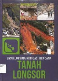 Ensiklopedia Mitigasi Bencana Tanah Longsor