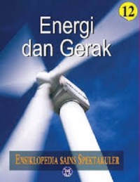 Image of Ensiklopedia Sains Spektakuler 12 : Energi dan Gerak