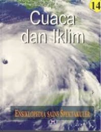 Ensiklopedia Sains Spektakuler 14 : Cuaca dan Iklim