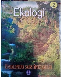 Ensiklopedia Sains Spektakuler 2 : Ekologi