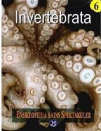 Ensiklopedia Sains Spektakuler 6 : Invertebrata