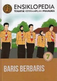 Ensiklopedia Tematik Keterampilan Pramuka: Baris Berbaris