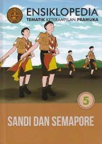 Ensiklopedia Tematik Keterampilan Pramuka: Sandi dan Semapore