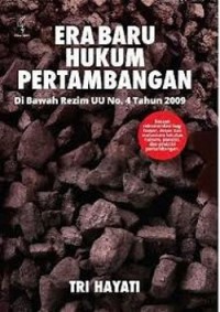 Era Baru Hukum Pertambangan Di bawah Rezim UU No. 4 Tahun 2009