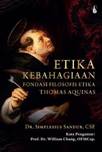 Etika KEbahagiaan Fondasi Filosofis Etika Thomas Aquinas