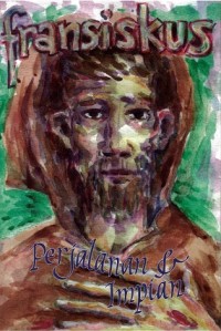 Fransiskus : Perjalanan & Impian