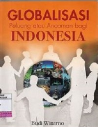 Globalisasi Peluang Atau Ancaman Bagi Indonesia