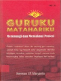 Guruku Matahariku Merenungi dan Memaknai Profesi