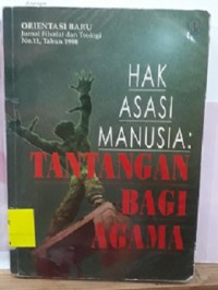 Hak Asasi Manusia: Tantangan Bagi Agama (Orientasi Baru Jurnal Filsafat dan Teologi, No. 11, Tahun 1998)