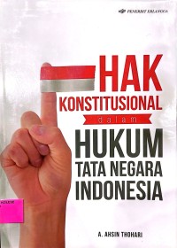 Hak Konstitusional dalam Hukum Tata Negara Indonesia