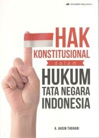 Image of Hak Konstitusional dalam Hukum Tata Negara Indonesia