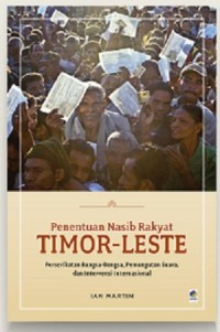 Hak Menentukan Nasib Sendiri di Timor-Leste (Perserikatan Bangsa-Bangsa, Referendum, dan Intervensi Internasional)