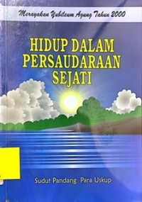 Hidup Dalam Persaudaraan Sejati