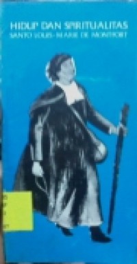 Hidup Dan Spiritualitas Santo Louis-Mariae De Montfort