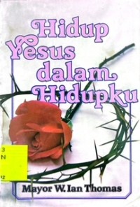 Hidup Yesus Dalam Hidupku