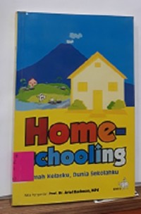 Homeschooling: Rumah Kelasku, Dunia Sekolahku